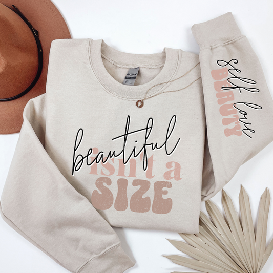 Beautiful Isn't A Size Sweatshirt